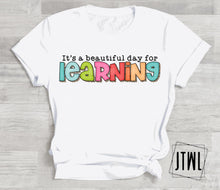 Load image into Gallery viewer, It's A Beautiful Day For Learning- Adult