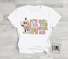 Load image into Gallery viewer, It's Me, Hi, I'm The Teacher, It's Me!- Adult