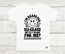 Load image into Gallery viewer, Is School Ready For Me?! All Sizes