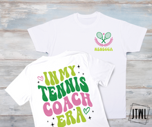 Load image into Gallery viewer, In My Tennis Coach Era: Custom Front & Back