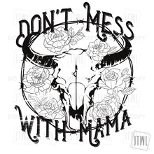 Load image into Gallery viewer, Don't Mess With Mama- Adult