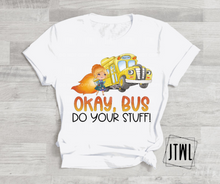 Load image into Gallery viewer, Okay Bus, Do Your Stuff- Adult