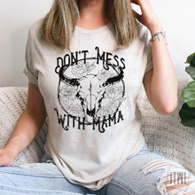 Load image into Gallery viewer, Don't Mess With Mama- Adult