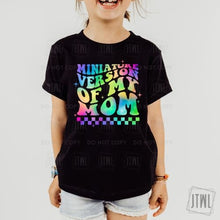 Load image into Gallery viewer, Miniature Version Of My Mom- All Sizes