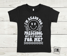 Load image into Gallery viewer, Is School Ready For Me?! All Sizes