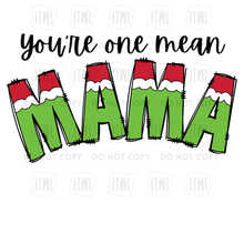 Load image into Gallery viewer, Custom You're One Mean...? I can customize ANY name!! (Male & Female)- All Sizes!