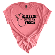 Load image into Gallery viewer, Chillin' With My Peeps- Adult (choose your favorite color tee)