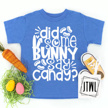 Load image into Gallery viewer, Did Some Bunny Say Candy?- Toddler/ Youth