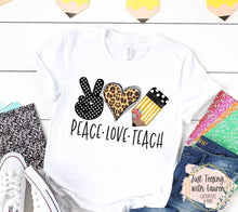 Load image into Gallery viewer, Peace Love Teach- Adult