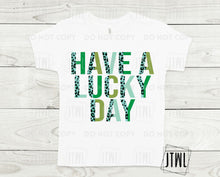 Load image into Gallery viewer, Have A Lucky Day- All Sizes
