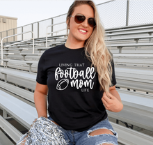 Load image into Gallery viewer, Living That Football Mom Life- Adult