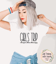 Load image into Gallery viewer, Girls Trip Cheaper Than Therapy