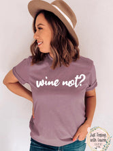 Load image into Gallery viewer, Wine Not?- White Prrint