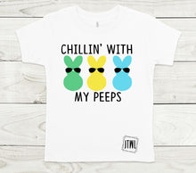 Load image into Gallery viewer, Chillin' With My Peeps- All Sizes