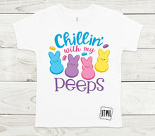 Load image into Gallery viewer, Chillin' With My Peeps- All Sizes