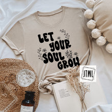 Load image into Gallery viewer, Let Your Soul Grow- Adult