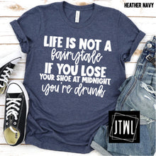 Load image into Gallery viewer, Life Is Not A Fairytale- Adult