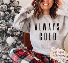 Load image into Gallery viewer, Always Cold- Adult