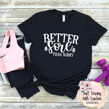 Load image into Gallery viewer, Better Sore Than Sorry- Adult