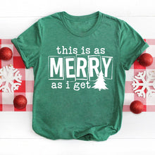 Load image into Gallery viewer, As Merry As I Get- Adult