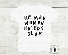 Load image into Gallery viewer, He-Man Woman Haters Club- All Sizes
