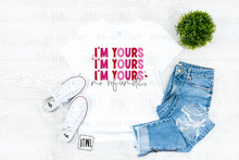 Load image into Gallery viewer, I'm Yours; No Refunds!- Adult