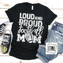 Load image into Gallery viewer, Loud & Proud Football Mom- Adult