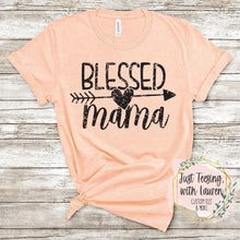 Load image into Gallery viewer, Blessed Mama- Adult