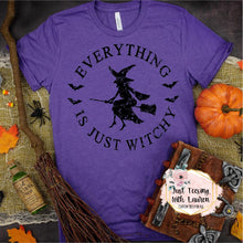 Load image into Gallery viewer, Everything Is Just Witchy- Adult