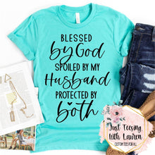 Load image into Gallery viewer, Blessed By God, Spoiled By My Husband, Protected By Both- Adult