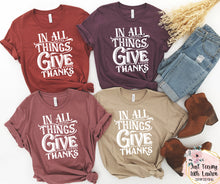 Load image into Gallery viewer, In All Things Give Thanks- Adult