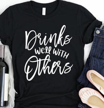 Load image into Gallery viewer, Drinks Well With Others- Adult
