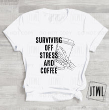 Load image into Gallery viewer, Surviving Off Stress & Coffee- Adult