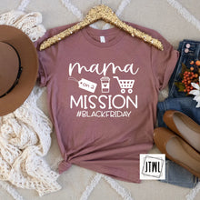 Load image into Gallery viewer, Mama On A Mission #blackfriday- Adult