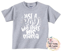 Load image into Gallery viewer, Just A Boy Who Loves His Mama- Infant/Toddler