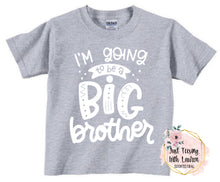 Load image into Gallery viewer, I'm Going To Be A Big Brother- Toddler/Youth
