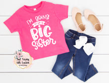 Load image into Gallery viewer, I'm Going To Be A Big Sister- Toddler/Youth