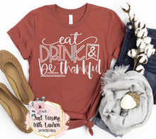 Load image into Gallery viewer, Eat, Drink & Be Thankful- Adult