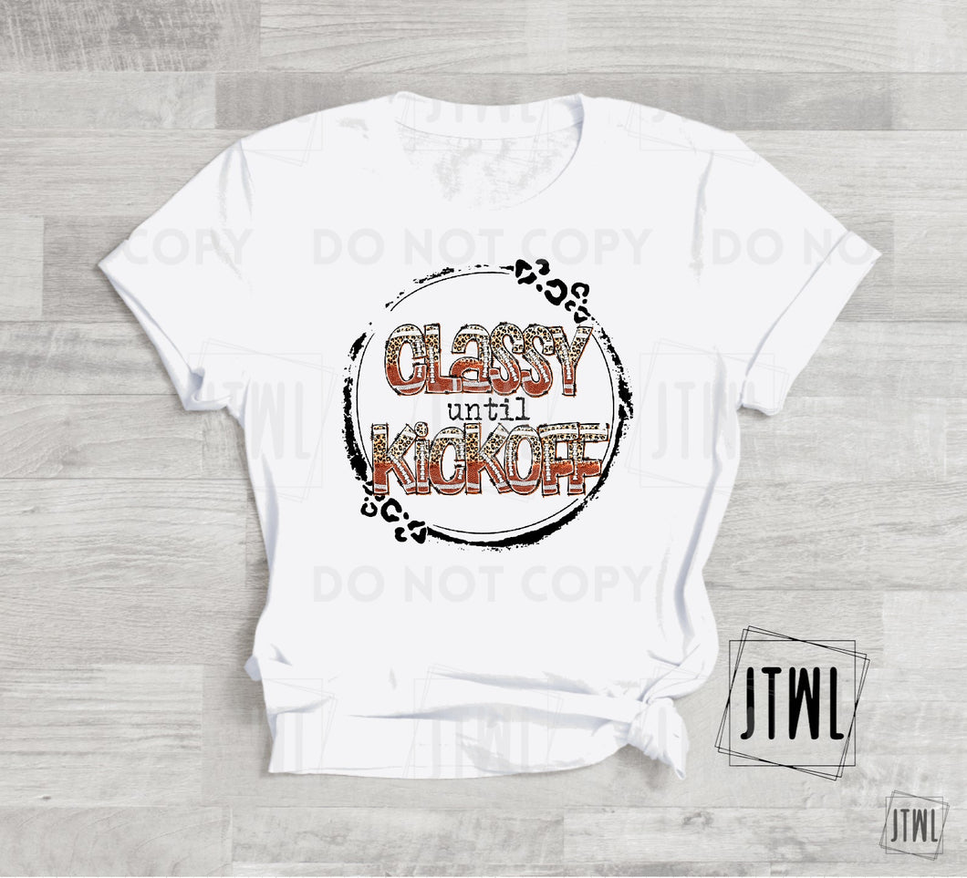 Classy Until Kickoff- All Sizes