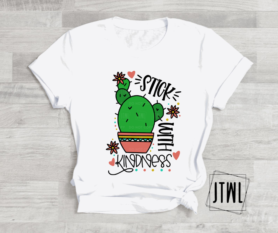 Stick With Kindness- All Sizes