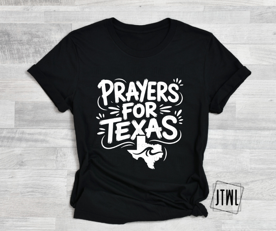 Prayers For Texas- All Sizes: Choose Your Tee Color