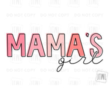 Load image into Gallery viewer, Mama&#39;s Girl- All Sizes
