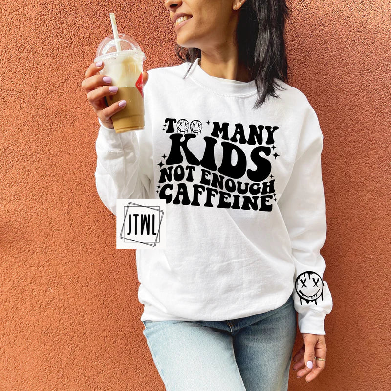 Too Many Kids, Not Enough Caffeine: Front & Back- Adult