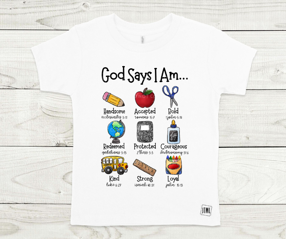 God Says I Am: Choose Handsome or Beautiful- All Sizes