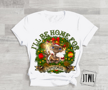 Load image into Gallery viewer, I&#39;ll Be Home For Christmas E T- All Sizes
