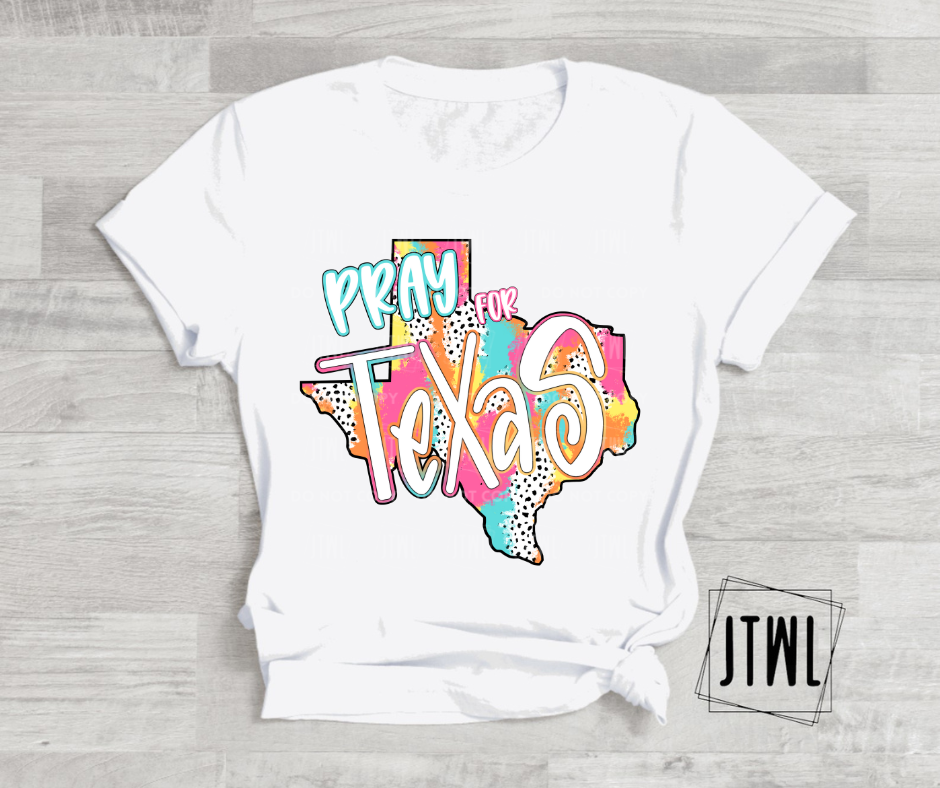 Pray For Texas- All Sizes: Choose Your Tee Color