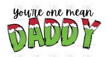 Load image into Gallery viewer, Custom You&#39;re One Mean...? I can customize ANY name!! (Male &amp; Female)- All Sizes!
