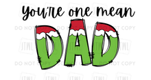 Load image into Gallery viewer, Custom You&#39;re One Mean...? I can customize ANY name!! (Male &amp; Female)- All Sizes!
