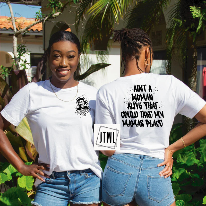 Ain't A Woman Alive That Could Take My Mama's Place: Front & Back- Adult
