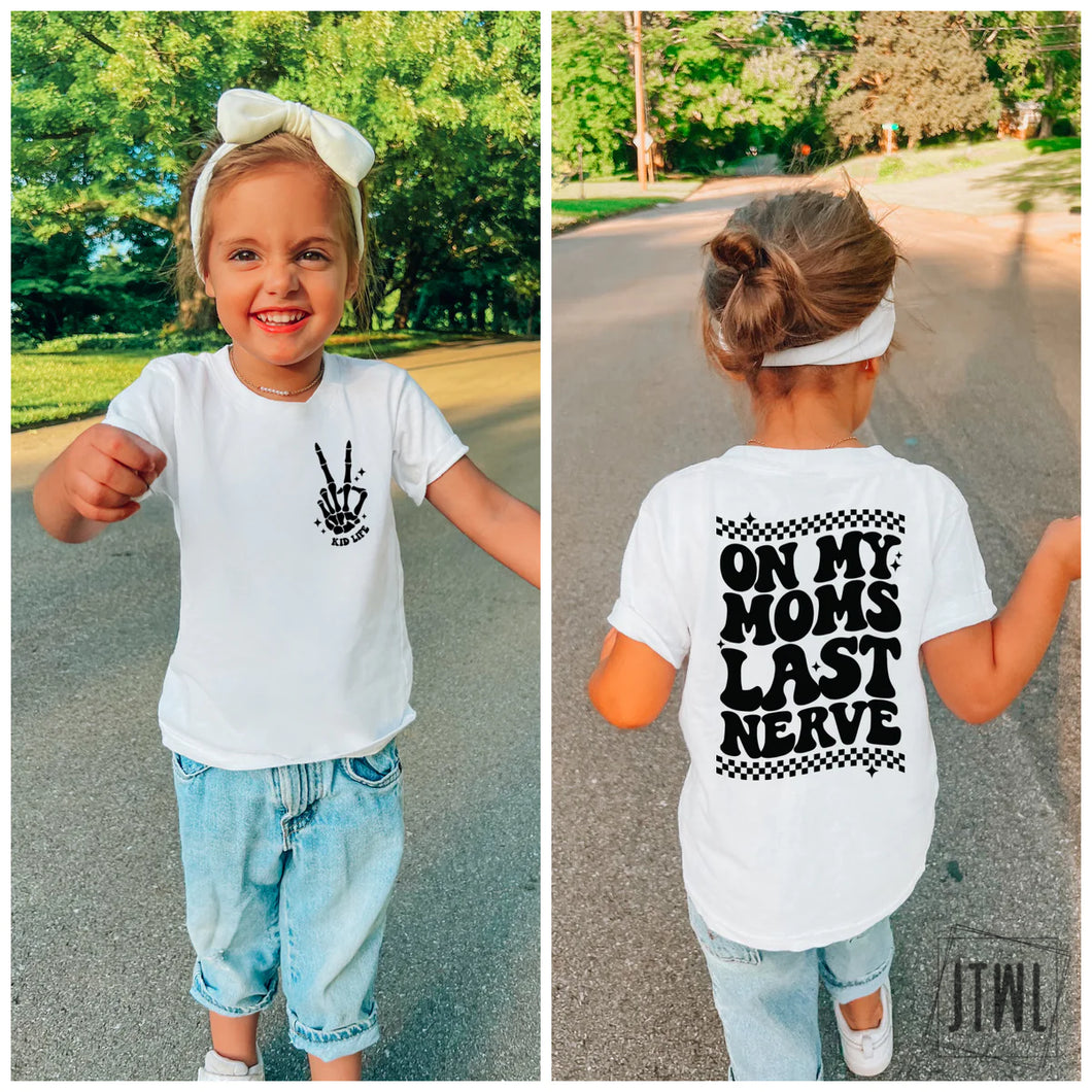 On My Mom's Last Nerve: Front & Back- Toddler/Youth